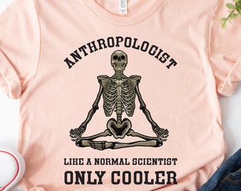Anthropologist Shirt, Anthropology Gift, Anthropology Shirt, Funny Anthropology, Anthropologist Gift, History Gift, History Student Gift