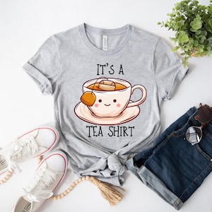 Its a Tea Shirt, Tea Lover Gift, Tea Lover Shirt, Tea Addict Shirt, It's a Tea Shirt, Kawaii Shirt, Tea Drinker Gift, Funny Tshirt, Tea Gift Athletic Heather