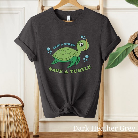 Skip A Straw Save A Turtle T-Shirt Save Turtles Shirt Skip A Straw Save A Turtle T-Shirt Save Turtles Shirt