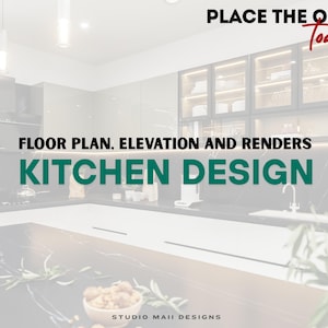 May include: A kitchen design service advertisement featuring the text PLACE THE ORDER Today, FLOOR PLAN, ELEVATION AND RENDERS, KITCHEN DESIGN, and STUDIO MAII DESIGNS. The image displays a modern kitchen with white cabinets, black countertops, and lighting.