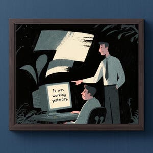 Pode incluir: Ilustração emoldurada retratando duas figuras em um ambiente de escritório. Uma figura aponta para uma tela de computador exibindo o texto "It was working yesterday". A obra de arte apresenta uma paleta de cores escuras com um toque de luz, criando um efeito dramático.