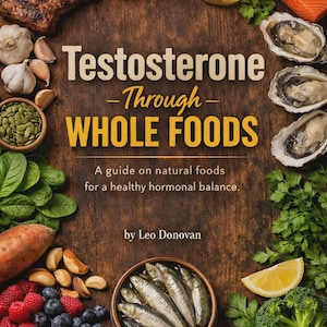 Puede incluir: Una portada de libro titulada "Testosterone Through Whole Foods" rodeada de varios alimentos. La imagen incluye bistec, huevos, pescado, ostras y verduras, lo que sugiere una guía sobre alimentos naturales para el equilibrio hormonal.