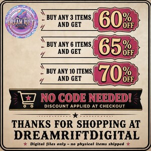May include: A promotional graphic for Dream Rift Digital featuring tiered discounts: buy 3 items for 60% off, 6 items for 65% off, and 10 items for 70% off. The text states no code is needed, with discounts applied at checkout for digital files.