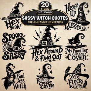 Op de afbeelding: Een verzameling zwart-witte digitale grafische ontwerpen met heksenhoeden en tekst, waaronder Sassy Witch Quotes, Hex Yeah, Hexed Up Dressed Up, Spooky With A Side Of Sassy, Hex Around & Find Out, My Familiar Runs The Coven, Bad Ass Witch, Keep It Creepy Coven en Zero Flocks Given.