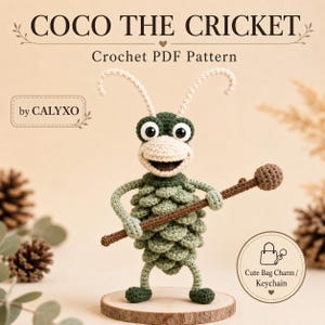 May include: A crochet cricket figure named Coco, featuring a dark green head, light beige snout, and a textured green body. The cricket holds a brown staff with a round top. Text reads: COCO THE CRICKET, Crochet PDF Pattern, by CALYXO, Cute Bag Charm / Keychain.