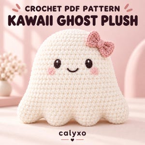 May include: A crochet PDF pattern for a Kawaii ghost plush by calyxo. The ghost is white with a rounded shape, dark brown eyes, a small smile, pink cheeks, and a small pink bow on its head. The text CROCHET PDF PATTERN KAWAII GHOST PLUSH is visible.