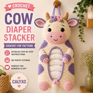 May include: A crochet cow diaper stacker pattern featuring a cream-colored cow with purple spots, pink snout, and floral accents. The text reads: CROCHET COW DIAPER STACKER, CROCHET PDF PATTERN, DETAILED STEP-BY-STEP INSTRUCTIONS, 96-PHOTO TUTORIAL, BY CALYXO.