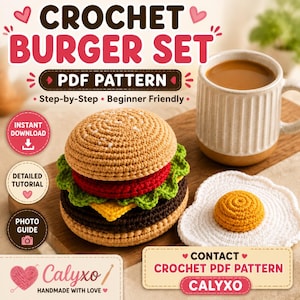 May include: A crochet burger set PDF pattern featuring a tan bun with white stitches, a red tomato, green lettuce, yellow cheese, and a brown patty. Includes a white fried egg with a yellow yolk, a ribbed mug, and text: CROCHET BURGER SET.