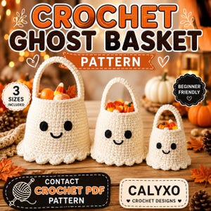 May include: Three off-white crochet ghost baskets in varying sizes, each featuring black circular eyes and a stitched smile. The baskets are filled with candy corn. Text on the image reads CROCHET GHOST BASKET PATTERN, 3 SIZES INCLUDED, BEGINNER FRIENDLY, CONTACT CROCHET PDF PATTERN, and CALYXO CROCHET DESIGNS.