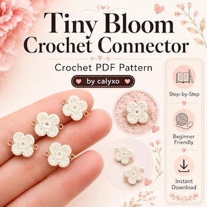 Puede incluir: Un patrón digital en PDF titulado Tiny Bloom Crochet Connector de calyxo, que muestra pequeños motivos florales de color blanco roto de cuatro pétalos con bucles metálicos dorados en los lados. El gráfico incluye iconos de paso a paso, principiante y descarga.
