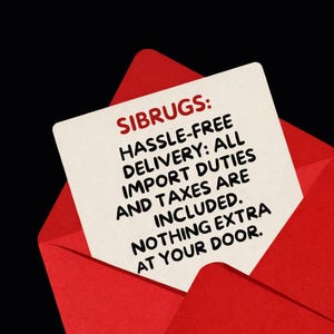 May include: A red envelope with a white card inside. The card has the text "SIBRUGS: HASSLE-FREE DELIVERY: ALL IMPORT DUTIES AND TAXES ARE INCLUDED. NOTHING EXTRA AT YOUR DOOR."