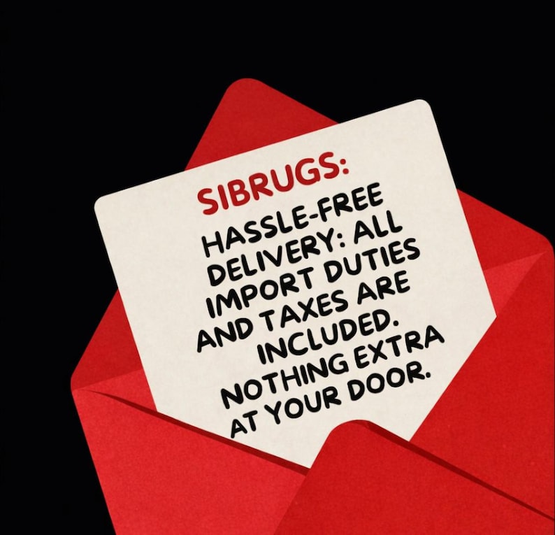May include: A red envelope with a white card inside. The card has the text "SIBRUGS: HASSLE-FREE DELIVERY: ALL IMPORT DUTIES AND TAXES ARE INCLUDED. NOTHING EXTRA AT YOUR DOOR."