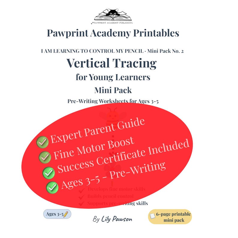 May include: A white printable titled "Pawprint Academy Printables" with the text "Vertical Tracing for Young Learners." A red oval highlights "Expert Parent Guide," "Fine Motor Boost," and "Success Certificate Included." The mini pack is for ages 3-5.