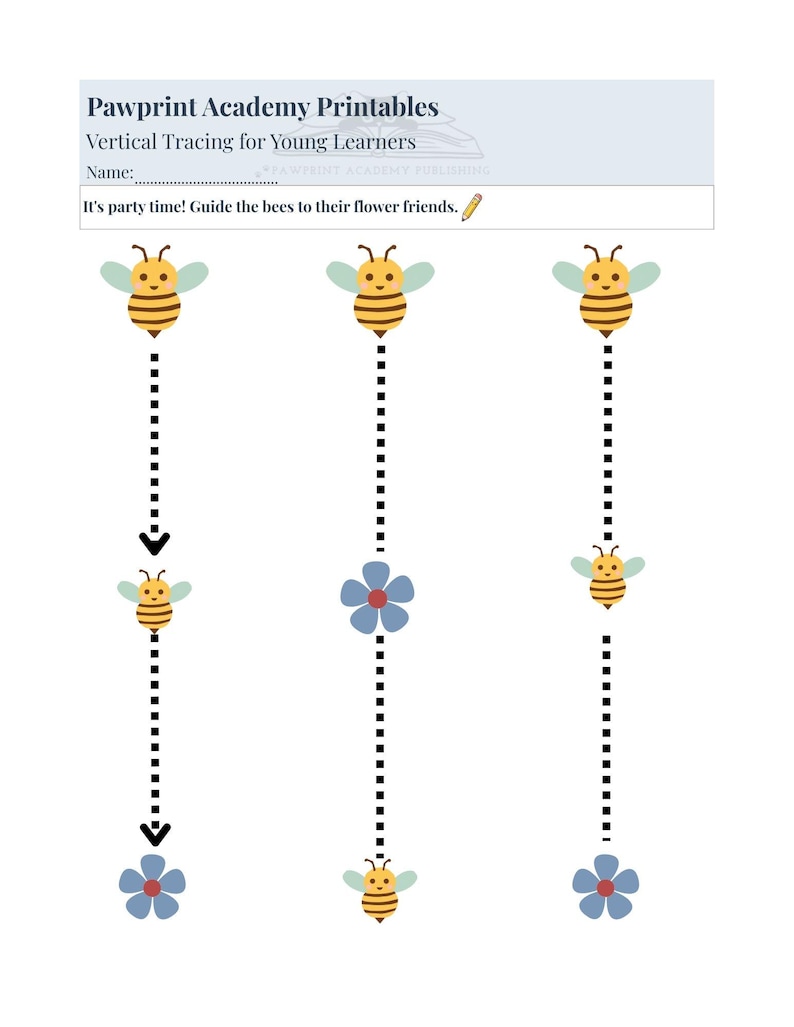 May include: A Pawprint Academy printable worksheet for young learners. The worksheet shows bees and flowers with dotted lines for tracing. Text reads: "It's party time! Guide the bees to their flower friends."