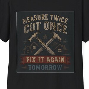 Carpenters Unisex Softstyle Cotton T-Shirt | Fix it again tomorrow