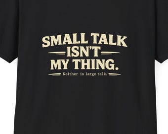 Camiseta con la frase "Las conversaciones triviales no son lo mío" / Camiseta con cita divertida para introvertidos