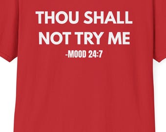 Thou Shall Not Try Me T-Shirt | Slogan Bible Verse Mood 24:7