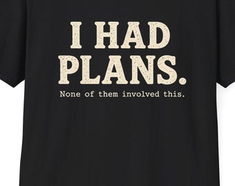 Tenía planes, pero ninguno incluía esta camiseta / Camiseta con cita sarcástica divertida