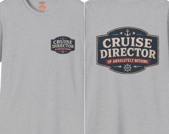 Camiseta de Director de Crucero de Absolutamente Nada / Camiseta Divertida y Sarcástica para la Tripulación