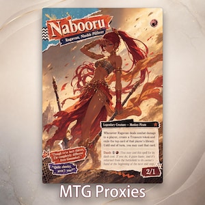 May include: A rectangular Magic: The Gathering proxy card featuring the character Nabooru, Ragavan, Nimble Pilferer. The artwork depicts a figure with long red hair in red and gold attire holding a spear. Text includes game rules, flavor text, and a 2/1 power and toughness rating.