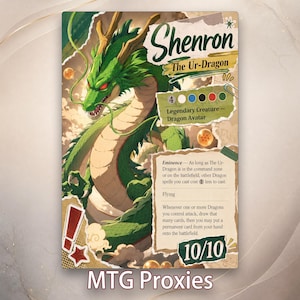 May include: A trading card with a green dragon illustration, red eyes, and a long body. The card is labelled "Shenron The Ur-Dragon" and includes game text and a 10/10 power/toughness rating. The text "MTG Proxies" is at the bottom of the card.
