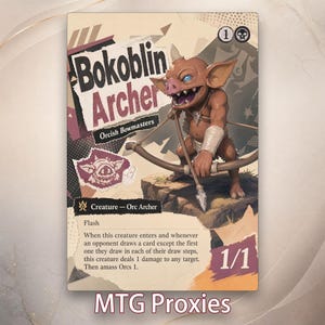 May include: A trading card titled Bokoblin Archer featuring a brown, pig-like creature holding a wooden bow. The card includes the text Orcish Bowmasters, Creature - Orc Archer, and game rules text. The card has a power and toughness of 1/1.