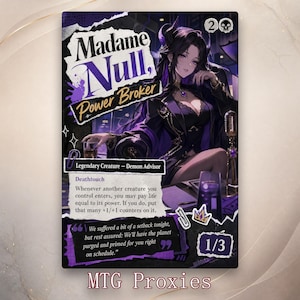 May include: A collectible trading card titled Madame Null, Power Broker featuring a dark-haired character in a purple and black outfit. The card includes text describing a Legendary Creature Demon Advisor with Deathtouch and a 1/3 power and toughness rating, set against a dark, stylized background with a microphone.