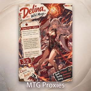 May include: A fantasy card featuring "Delina, Wild Mage," an elf shaman in a red and black dress, with a fiery orb. The card includes game text, a 3/2 power/toughness, and the phrase "Chaos favors the bold!" The bottom reads "MTG Proxies."
