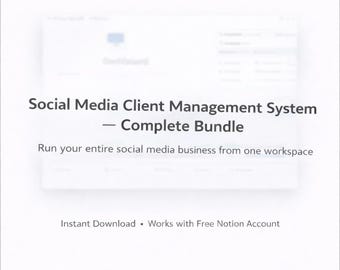 May include: A white graphic with the text "Social Media Client Management System - Complete Bundle." The text below reads "Run your entire social media business from one workspace." Additional text states "Instant Download • Works with Free Notion Account."