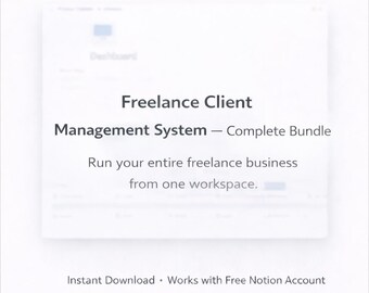 May include: A white graphic with the text "Freelance Client Management System - Complete Bundle". The text below reads "Run your entire freelance business from one workspace." The bottom of the graphic reads "Instant Download • Works with Free Notion Account."