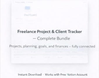 May include: A white digital product display with the text "Freelance Project & Client Tracker - Complete Bundle." The text below reads "Projects, planning, goals, and finances - fully connected." The bottom of the image says "Instant Download. Works with Free Notion Account."