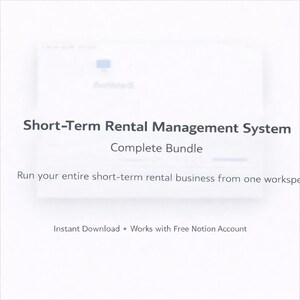 May include: A white background with the text "Short-Term Rental Management System Complete Bundle." Below, it reads "Run your entire short-term rental business from one workspace." The bottom of the image says "Instant Download • Works with Free Notion Account."