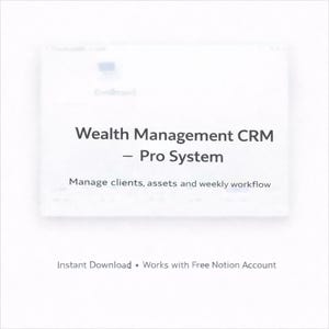 May include: A white digital graphic with the text "Wealth Management CRM - Pro System." The text below reads "Manage clients, assets and weekly workflow." The bottom of the graphic says "Instant Download • Works with Free Notion Account."