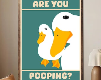 Funny Duck Bathroom Wall Art, Are You Pooping Poster, Goose Bathroom Decor, Farmhouse Bathroom Print, Funny Toilet Sign (Unframed)