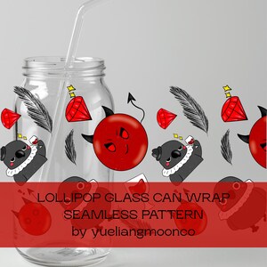 May include: A clear glass jar with a straw, featuring a repeating pattern of red devil faces, black pugs with wine glasses, red gems, and feathers. The text "LOLLIPOP GLASS CAN WRAP SEAMLESS PATTERN by yueliangmoonco" is displayed on a red banner.