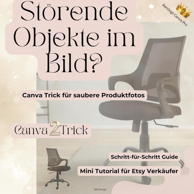 Op de afbeelding: Een promotieafbeelding met Duitse tekst, waaronder "St&ouml;rende Objekte im Bild?" en "Canva Trick f&uuml;r saubere Produktfotos." Het toont een zwarte bureaustoel en een kleinere illustratie van een vergelijkbare stoel. De afbeelding promoot een Canva-tutorial voor Etsy-verkopers.