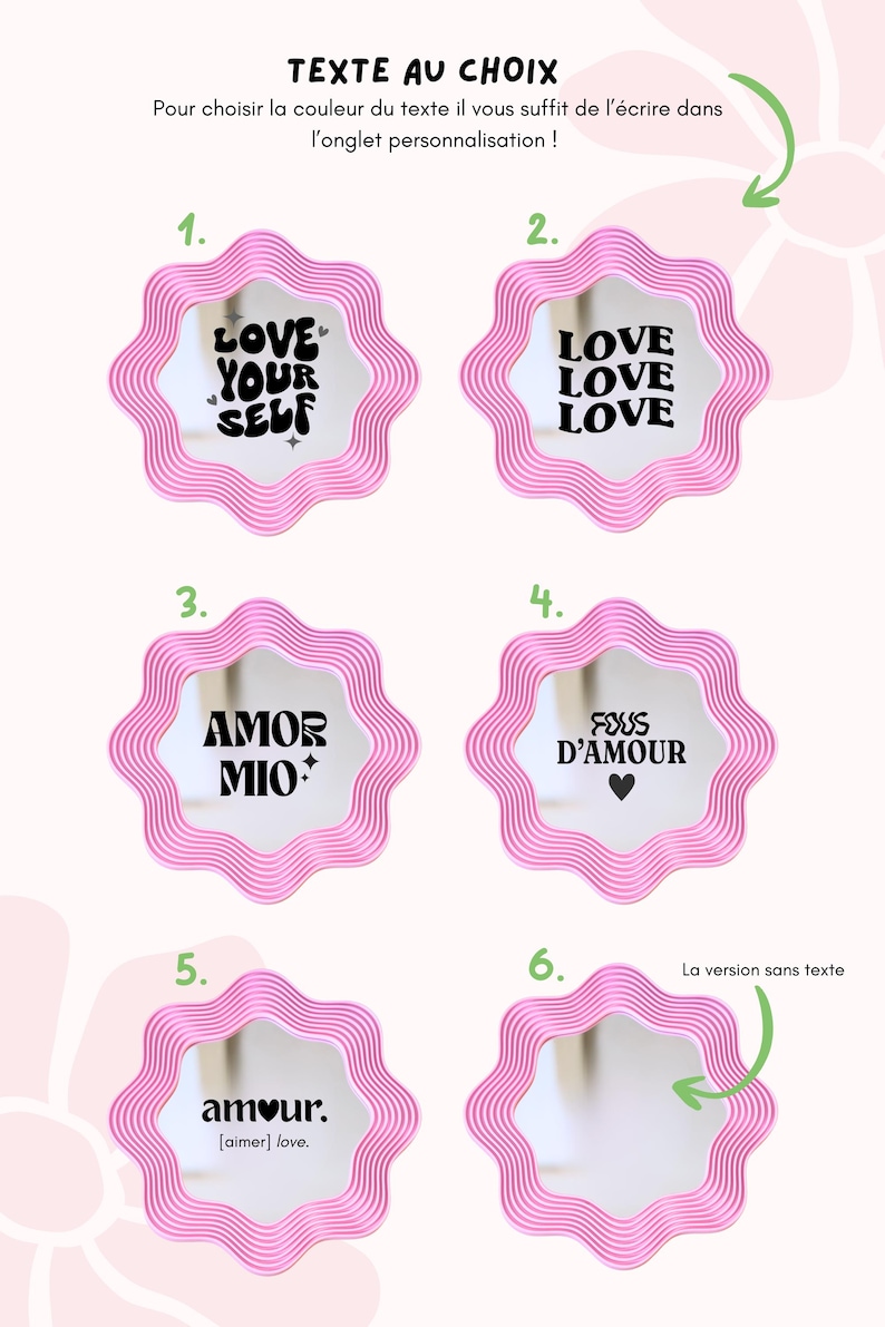 May include: Pink wavy-edged mirrors with various text options in black, including "LOVE YOUR SELF", "LOVE LOVE LOVE", "AMOR MIO", "FOUS D'AMOUR", and "amour". The image also includes instructions in French.