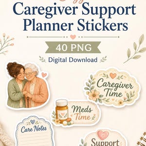 May include: Digital download of Cozy Caregiver Support Planner Stickers. The image features several sticker designs, including illustrations of two women, a medicine bottle, and phrases like "Caregiver Time" and "Support Matters."