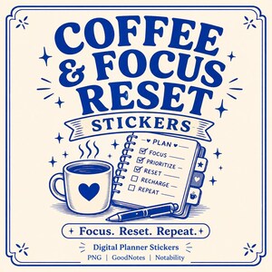 May include: Digital planner stickers with a coffee theme. The design features a coffee mug with a heart, a notebook with checkboxes, and the words "Coffee & Focus Reset Stickers." The text "Focus. Reset. Repeat." is also included.