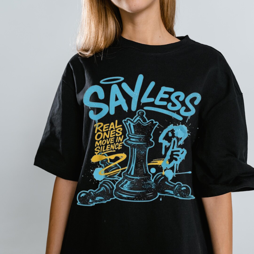 Say Less Chess PNG | Real Ones Move in Silence Quote | Streetwear T ...