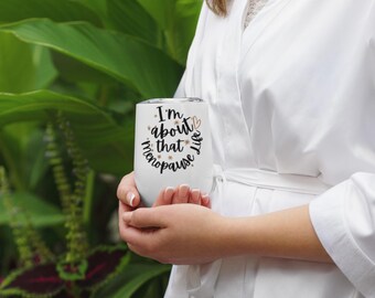 Bicchiere da vino "A proposito di quella vita in menopausa"