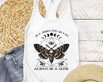 Women's "In a world full of Eves, always be a Lilith" tank top, dark feminine energy, witchy occult gift, feminist gift