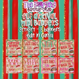 May include: A digital set of eight printable elf arrival mini banners featuring red and green text on a tan background. The text includes phrases like Surprise I'm Back, Let The Fun Begin, Special Delivery From Santa, and Guess Who's Back To Tattle.