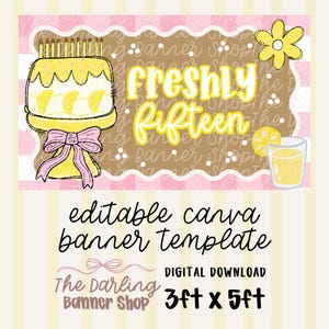 Peut inclure: Bannière avec un gâteau jaune, des tranches de citron et l'inscription "freshly fifteen". La bannière a un fond rose et marron avec une fleur jaune et un verre de limonade. Le texte "editable canva banner template" est également inclus. La bannière mesure 0,91m x 1,52m.