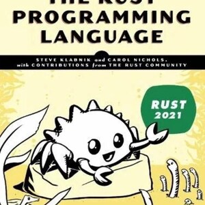 May include: The cover of "The Rust Programming Language" book features a cartoon crab with a smiling face, set against a yellow background with marine life illustrations. The book title is in bold black letters, with the text "SECOND EDITION" at the top.