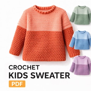May include: A two-tone crochet kids sweater in coral and orange. The top section is coral, and the bottom is orange. The image also shows three other sweaters in green, blue, and purple. Text on the image reads "CROCHET KIDS SWEATER PDF."