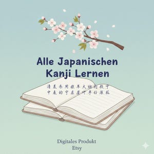 Può includere: Un'illustrazione con un libro aperto con testo giapponese e un ramo di fiori di ciliegio. Il testo "Alle Japanischen Kanji Lernen" è visualizzato in blu. Sono visibili anche le parole "Digitales Produkt" ed "Etsy".