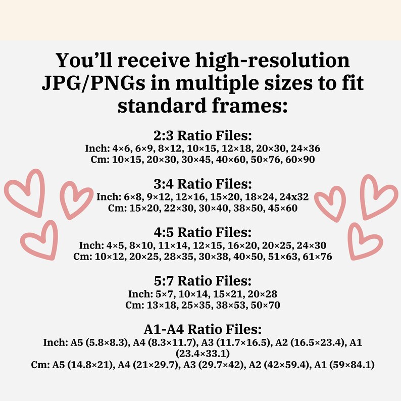 May include: A white graphic with text detailing image sizes in inches and centimeters for standard frames. Includes 2:3, 3:4, 4:5, 5:7, and A1-A4 ratio files. Pink heart illustrations are also present.