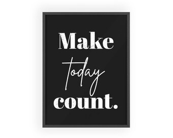 Make Today Count poster | Wooden Frame