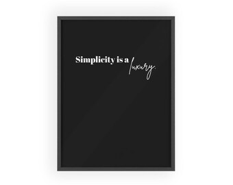 Simplicity Is A Luxury poster | Wooden Frame